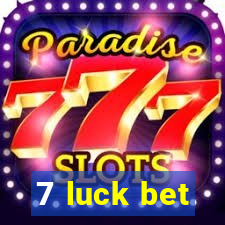 7 luck bet